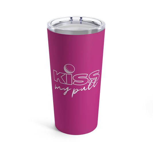 Kiss my Putt - Tumbler