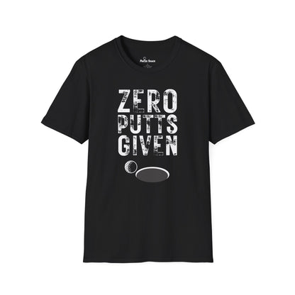 Zero Putts Given T-Shirt