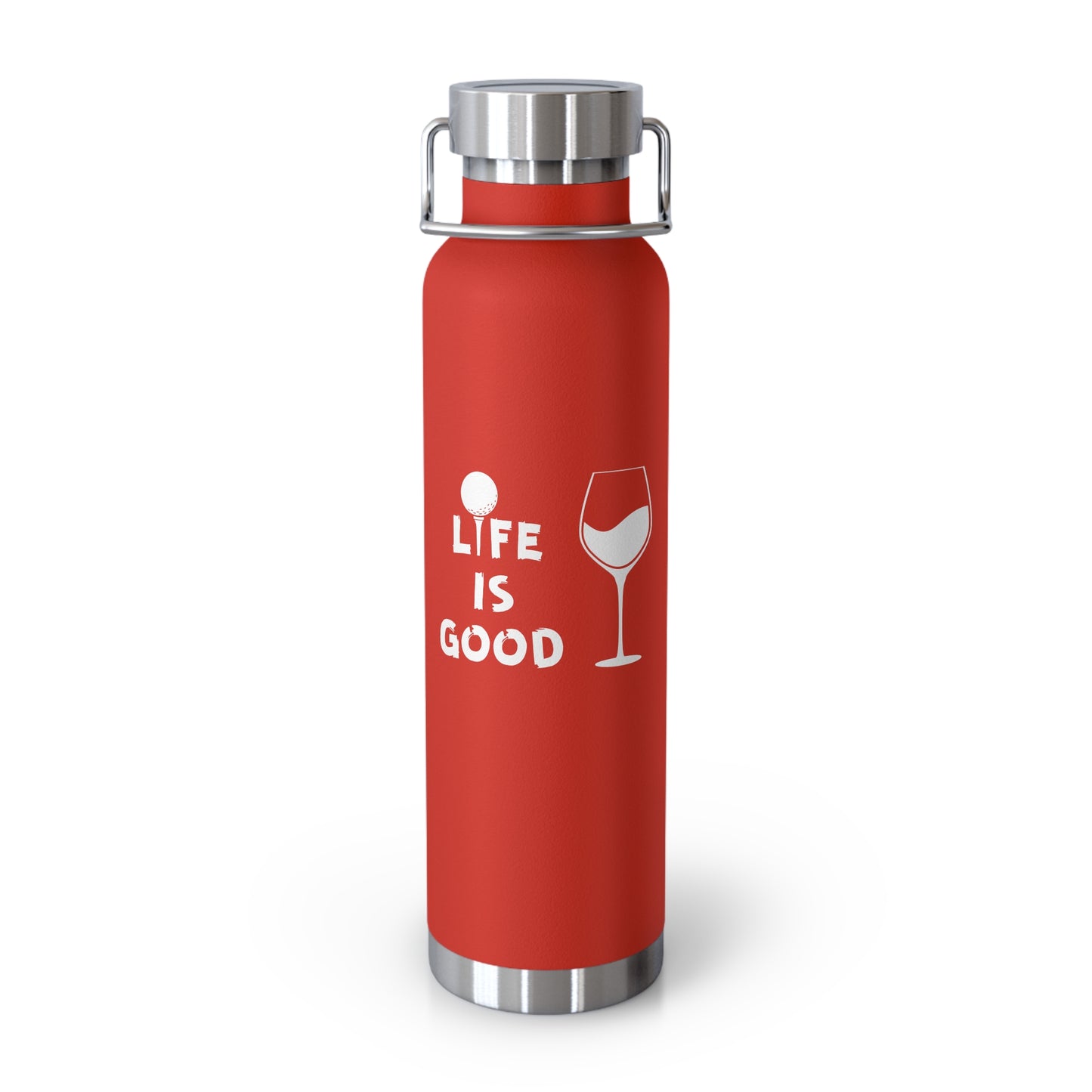 Life is Good - Bottle