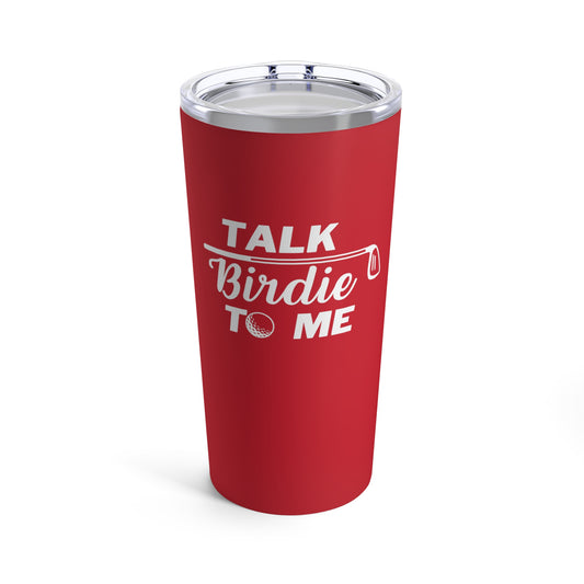 Talk Birdie To Me - Tumbler