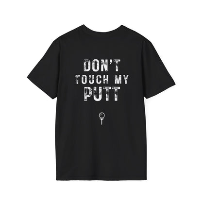 Don't Touch My Putt T-Shirt